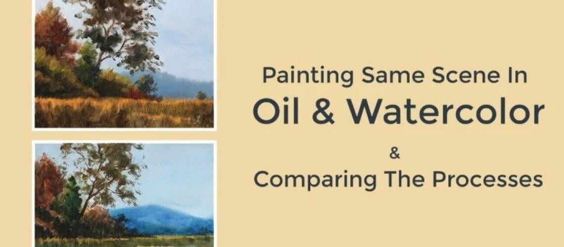 Painting The Same Scene In Oil Vs Watercolor
