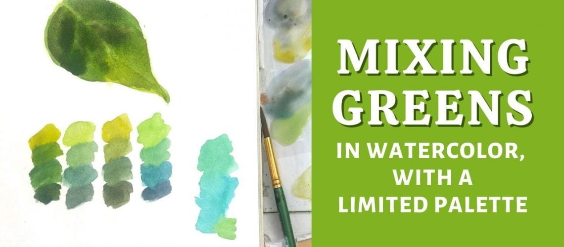 learn how to mix various shades of greens in watercolour with a limited palette